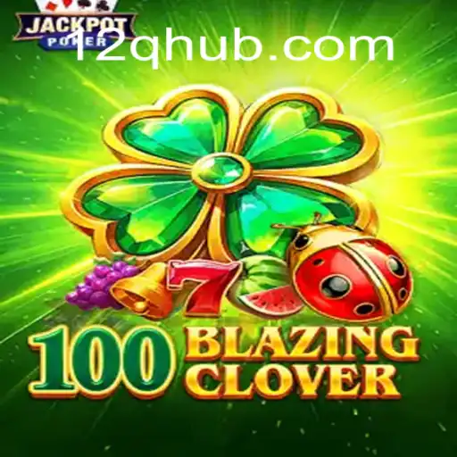 Explorando o Universo Vibrante de 100BlazingClover: Um Guia Completo